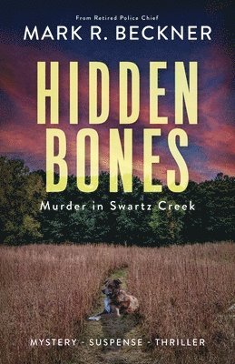 Mark R Beckner - Hidden Bones - Murder in Swartz Creek, Häftad