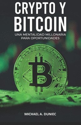 bokomslag Crypto Y Bitcoin: Una Mentalidad Millonaria Para Oportunidades