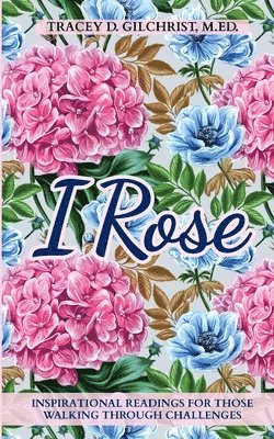 Tracey D Gilchrist - I Rose, Häftad