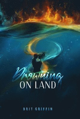 Brit Griffin - Drowning on Land, Häftad
