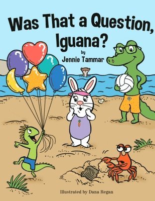 Was That a Question, Iguana? 1