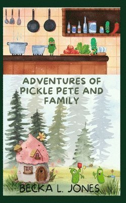 Adventures of Pickle Pete and Family 1