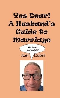 bokomslag Yes Dear! A Husband's Guide to Marriage