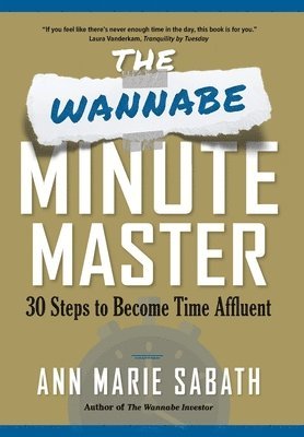 Ann Marie Sabath - Wannabe Minute Master, Inbunden