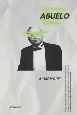 Abuelo: A 'Memoir' 1