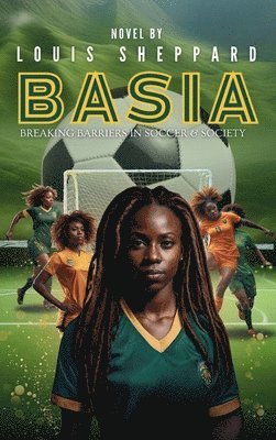 bokomslag Basia - Breaking Barriers in Soccer and Society