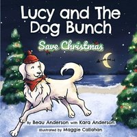 bokomslag Lucy and the Dog Bunch Save Christmas