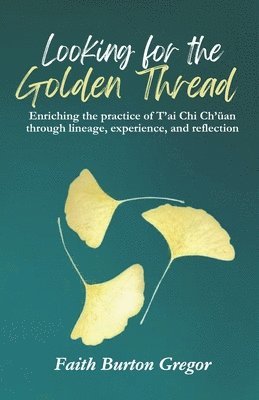 Linda Wolf, Faith Burton Gregor - Looking for the Golden Thread, Häftad