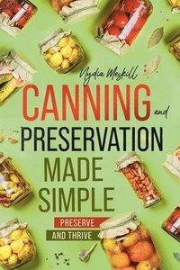 bokomslag Canning and Preservation Made Simple