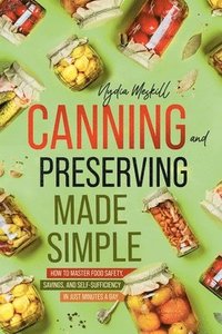 bokomslag Canning and Preserving Made Simple