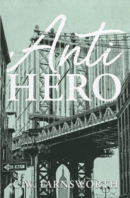 C W Farnsworth - Anti-Hero, Häftad