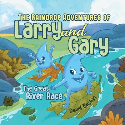 David Benjamin Baskin - Raindrop Adventures of Larry and Gary, Häftad
