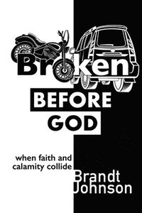 bokomslag Broken Before God