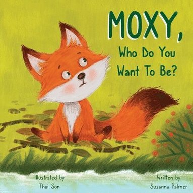 bokomslag MOXY, Who do you want to be?