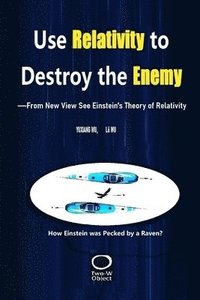 bokomslag Use Relativity to Destroy the Enemy