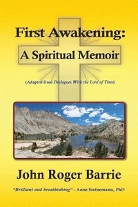 bokomslag First Awakening - A Spiritual Memoir