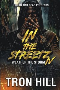 bokomslag IN The Streets 4: Weather The Storm