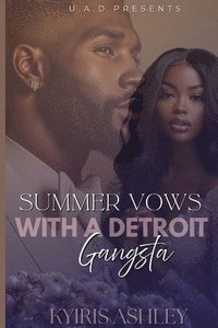 bokomslag Summer Vows With A Detroit Gangsta