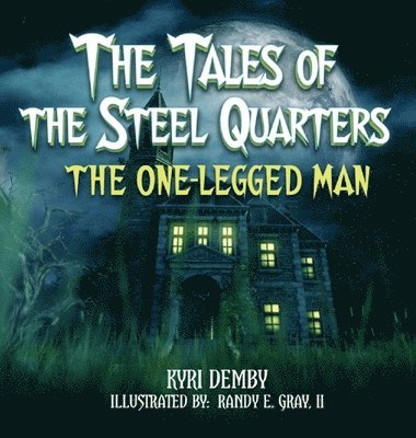 The Tales of the Steel Quarters The One-Legged Man 1