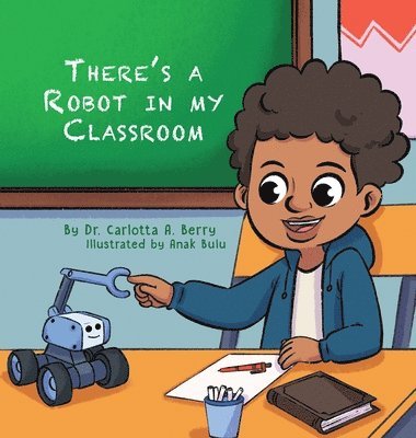 There's a Robot in my Classroom 1