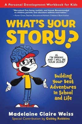 bokomslag What's Your Story? Building Your Best Adventures in School and Life