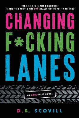 D B Scovill - Changing F*cking Lanes, Häftad