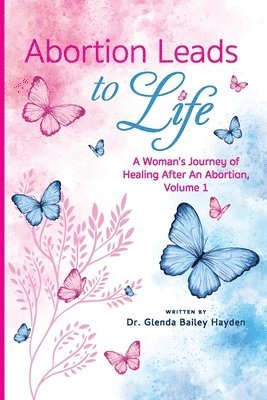 Abortion Leads to Life 1