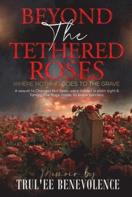 Beyond The Tethered Roses 1