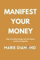 Marie Diamond - Manifest Your Money, Häftad