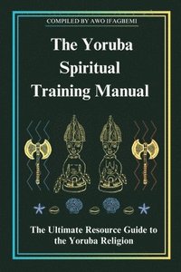 bokomslag Yoruba Spiritual Training Manual