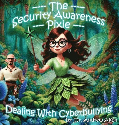 bokomslag Security Awareness Pixie - Dealing with Cyberbullying