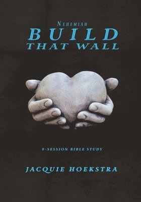 bokomslag Nehemiah Build That Wall