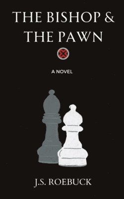 J S Roebuck, J. S. Roebuck, J.S. Roebuck - Bishop & The Pawn, Häftad