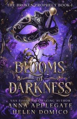 Blooms of Darkness (The Broken Prophecy Book 1) 1