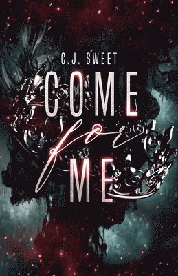 C J Sweet - Come for Me, Häftad
