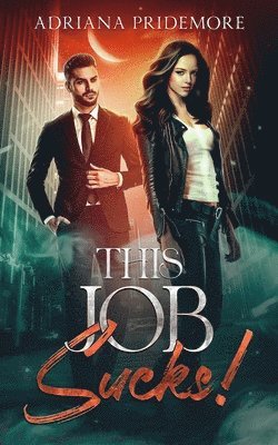 Adriana Pridemore - This Job Sucks!, Häftad