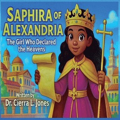 bokomslag Saphira of Alexandria: The Girl Who Declared the Heavens