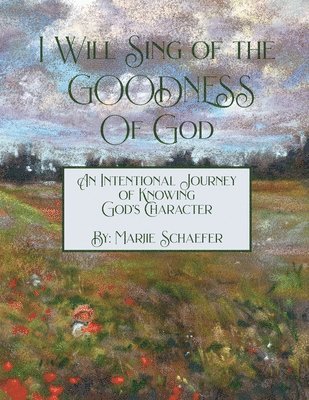 I Will Sing of the Goodness of God