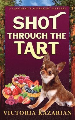 Victoria L Kazarian - Shot Through the Tart, Häftad