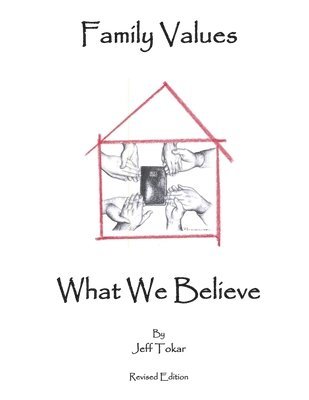 Jeff Tokar - Family Values What We Believe, Häftad
