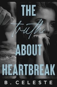 bokomslag The Truth about Heartbreak