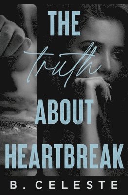 Truth about Heartbreak