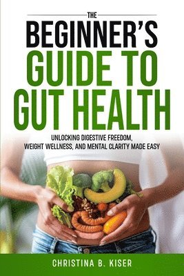 bokomslag Beginner's Guide To Gut Health