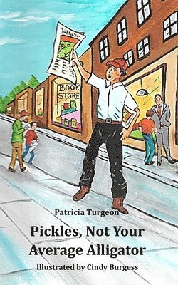 Patricia Turgeon - Pickles, Not Your Average Alligator, Häftad