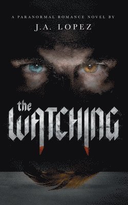 The Watching: A Paranormal Romance Novel 1