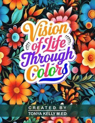 Vision of Life Through Colors 1