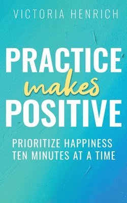 bokomslag Practice Makes Positive