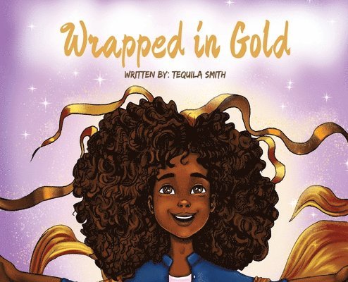 Tequila Smith - Wrapped in Gold, Inbunden