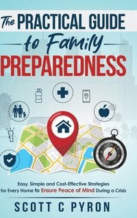 bokomslag The Practical Guide to Family Preparedness