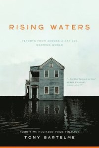bokomslag Rising Waters: Reports from Across a Rapidly Warming World